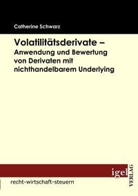 Produktbild: Volatilit&auml;tsderivate - Anwendung und Bewertung von Derivaten mit nichthandelbarem Underlying