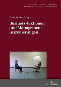 Produktbild: Business-Fiktionen und Management-Inszenierungen