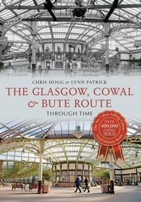 Produktbild: The Glasgow, Cowal & Bute Route Through Time
