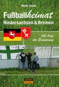 Bild vom Artikel Fußballheimat Niedersachsen & Bremen vom Autor Hardy Grüne