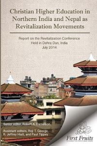Produktbild: Christian Higher Education in Northrn India and Nepal as Revitalization Movements: Report on the Consultation on Christian Revitalization held in Dehr