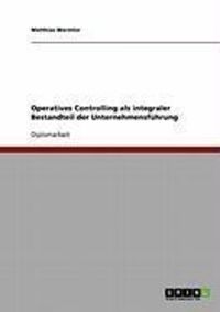 Produktbild: Operatives Controlling als integraler Bestandteil der Unternehmensf&uuml;hrung