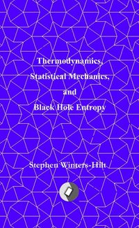 Produktbild: Thermodynamics, Statistical Mechanics, and Black Hole Entropy