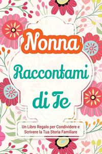 Produktbild: Nonna, Raccontami di Te
