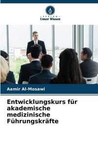 Produktbild: Entwicklungskurs f&uuml;r akademische medizinische F&uuml;hrungskr&auml;fte