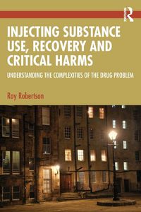 Produktbild: Injecting Substance Use, Recovery and Critical Harms