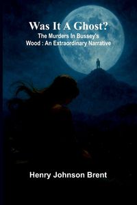 Produktbild: Was it a ghost? The murders in Bussey's wood