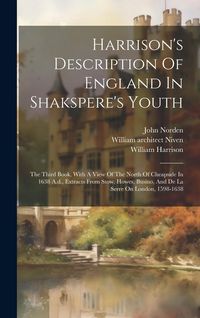 Produktbild: Harrison's Description Of England In Shakspere's Youth: The Third Book, With A View Of The North Of Cheapside In 1638 A.d., Extracts From Stow, Howes,