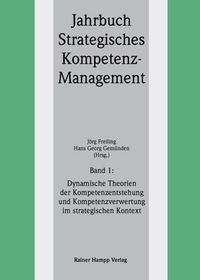 Produktbild: Dynamische Theorien der Kompetenzentstehung und Kompetenzverwertung im strategischen Kontext (Band 1)