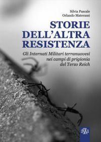 Produktbild: Storie dell'altra Resistenza. Gli internati militari terranuovesi nei campi di prigionia del Terzo Reich