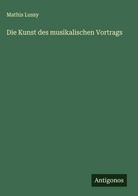 Produktbild: Die Kunst des musikalischen Vortrags