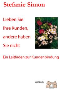 Produktbild: Lieben Sie ihre Kunden, andere haben Sie nicht