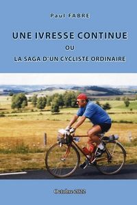 Produktbild: Une ivresse continue ou la saga d