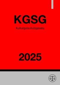 Produktbild: Kulturgutschutzgesetz - KGSG 2025