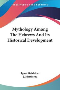 Produktbild: Mythology Among The Hebrews And Its Historical Development