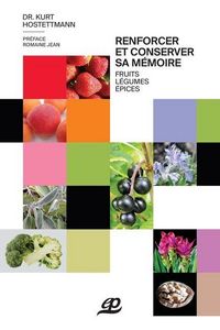 Produktbild: Renforcer et conserver sa m&eacute;moire Fruits, l&eacute;gumes, &eacute;pices