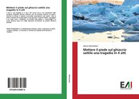Produktbild: Mettere il piede sul ghiaccio sottile una tragedia in 4 atti