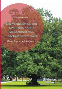 Produktbild: Ein Verm&auml;chtnis der Evolution an die Menschheit von unsch&auml;tzbarem Wert