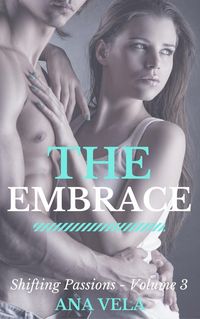 Produktbild: The Embrace (Shifting Passions - Volume 3)
