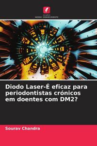 Produktbild: Diodo Laser-&Eacute; eficaz para periodontistas cr&oacute;nicos em doentes com DM2?