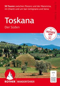 Produktbild: ROTHER Wanderf&uuml;hrer Toskana - Der S&uuml;den. 50 Touren zwischen Florenz und der Maremma, im Chianti und um San Gimignano und Siena