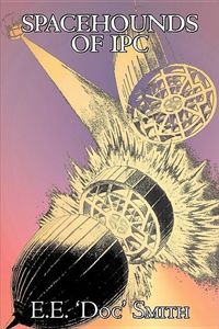 Produktbild: Spacehounds of IPC by E. E. 'Doc' Smith, Science Fiction, Adventure, Space Opera