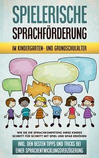 Produktbild: Spielerische Sprachf&ouml;rderung im Kindergarten- und Grundschulalter: Wie Sie die S