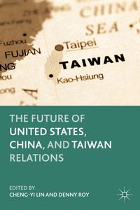 Produktbild: The Future of United States, China, and Taiwan Relations