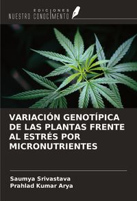 Produktbild: Variaci&oacute;n Genot&iacute;pica De Las Plantas Frente Al Estr&eacute;s Por Micronutrientes