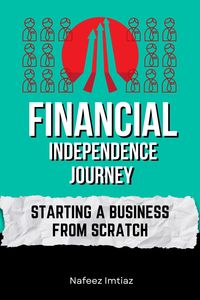 Produktbild: Financial Independence Journey: Starting a Business from Scratch