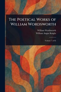 Produktbild: The Poetical Works of William Wordsworth