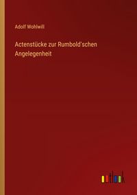 Produktbild: Actenst&uuml;cke zur Rumbold'schen Angelegenheit