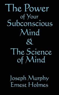 Produktbild: The Science of Mind & the Power of Your Subconscious Mind