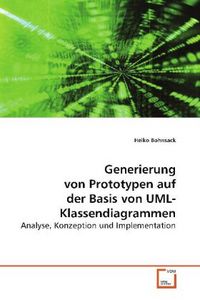 Produktbild: Bohnsack, H: Generierung von Prototypen auf der Basis vonUML