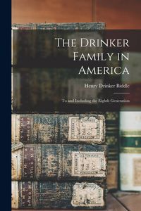 Produktbild: The Drinker Family in America: To and Including the Eighth Generation