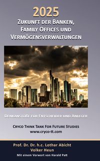 Bild vom Artikel 2025 Zukunft der Banken, Family Offices und Vermögensverwaltung vom Autor Lothar Prof.Dr.Dr.h.c. Abicht