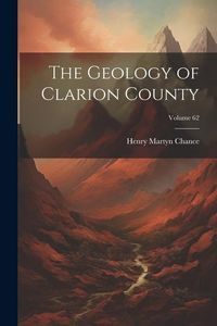 Produktbild: The Geology of Clarion County; Volume 62