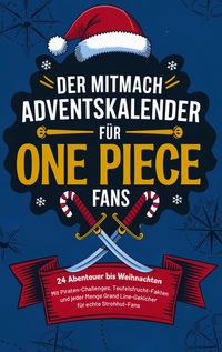 Produktbild: Der Mitmach-Adventskalender f&uuml;r One Piece-Fans: 24 Abenteuer bis Weihnachten