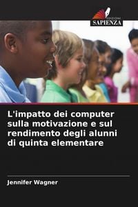 Produktbild: L'impatto dei computer sulla motivazione e sul rendimento degli alunni di quinta elementare