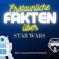 Produktbild: Erstaunliche Fakten &uuml;ber Star Wars