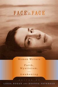 Produktbild: Face to Face: Women Writers on Faith, Mysticism, and Awakening