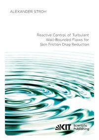 Produktbild: Reactive Control of Turbulent Wall-Bounded Flows for Skin Friction Drag Reduction