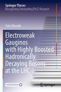 Produktbild: Electroweak Gauginos with Highly Boosted Hadronically Decaying Bosons at the LHC