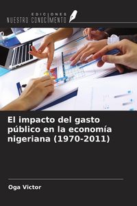 Produktbild: El impacto del gasto p&uacute;blico en la econom&iacute;a nigeriana (1970-2011)