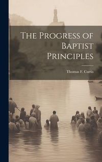 Produktbild: The Progress of Baptist Principles