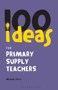 Produktbild: 100 Ideas for Supply Teachers: Primary School Edition