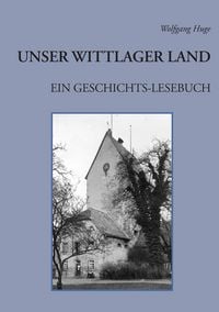 Produktbild: Unser Wittlager Land. Ein Geschichts-Lesebuch