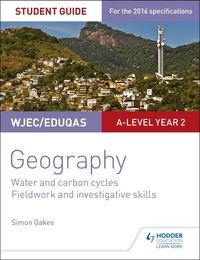 Produktbild: WJEC/Eduqas A-level Geography Student Guide 4: Water and carbon cycles; Fieldwork and investigative skills