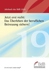 Produktbild: Jetzt erst recht: Das &Uuml;berleben der beruflichen Betreuung sichern!
