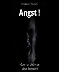 Produktbild: Angst! Oder nur die Sorgen eines Einzelnen?